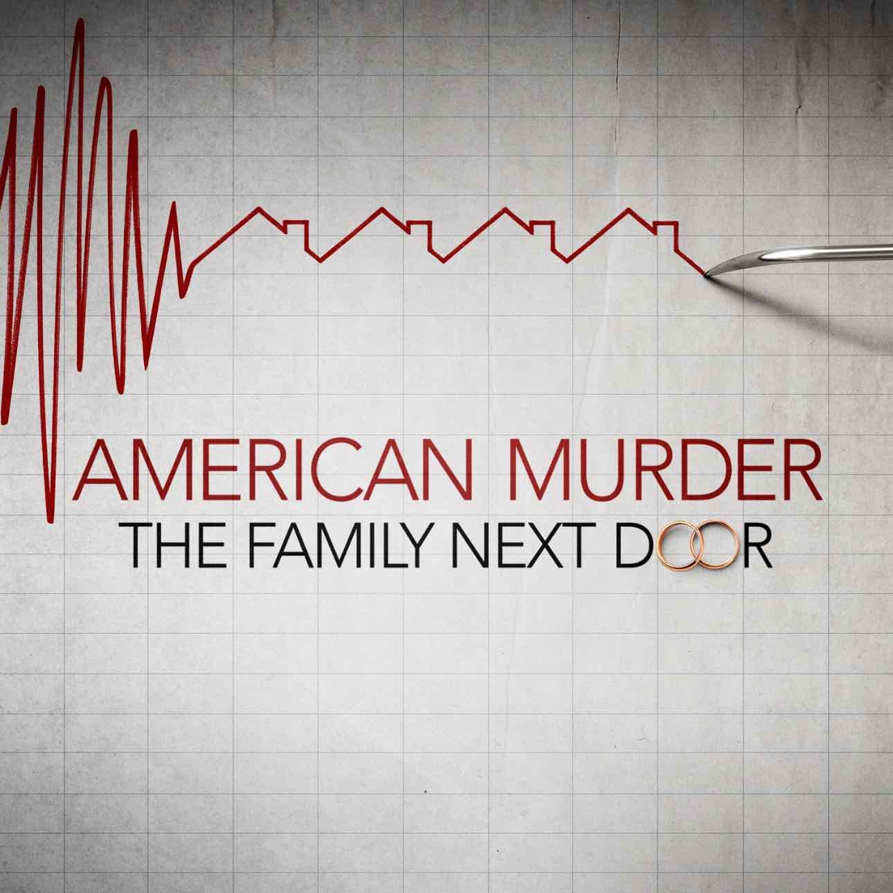 American Murder: The Family Next Door (2020) - Netflix
