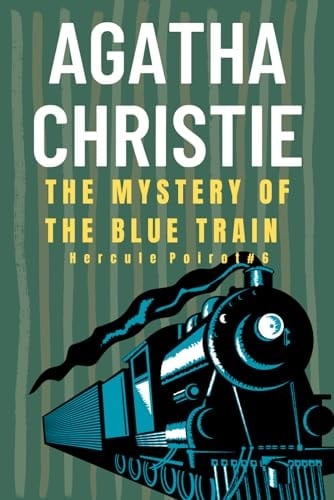 The Mystery Of The Blue Train: Agatha Christie - Hercule Poirot #6 - Agatha Christie · 2024