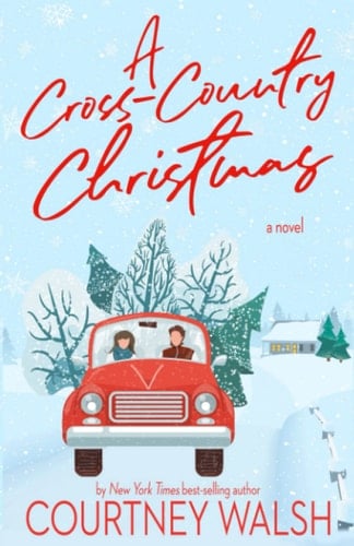 A Cross-Country Christmas - Courtney Walsh · 2021