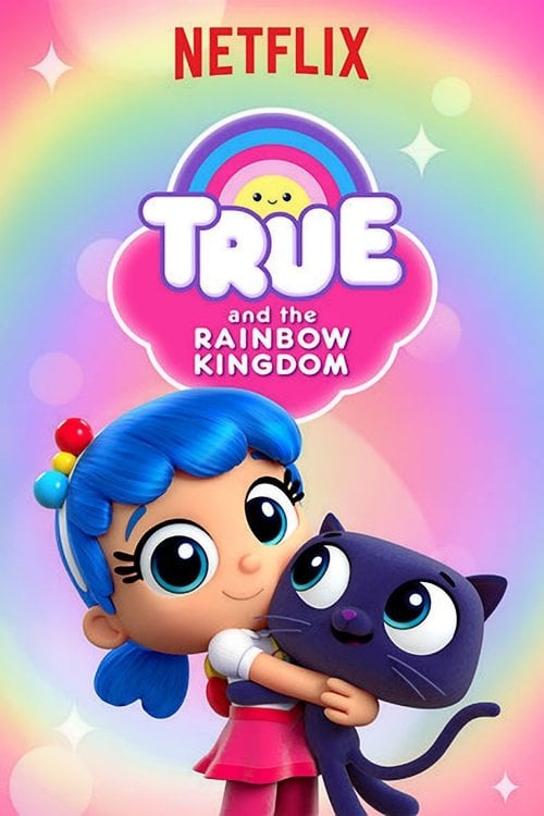 True and the Rainbow Kingdom - Mary Bredin, Samuel Borkson, Bill Schultz, Arturo Sandoval III, Jeff Borkin, Frank Falcone · 2017