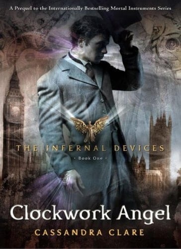 Clockwork Angel (The Infernal Devices) - Cassandra Clare · 2010