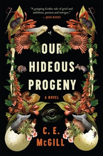 Our Hideous Progeny: A Novel - C.E. McGill • 2023