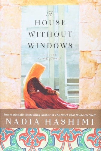 A House Without Windows: A Novel - Nadia Hashimi • 2016