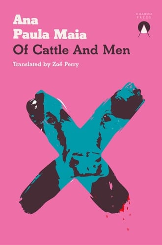 Of Cattle and Men - Ana Paula Maia • 2023