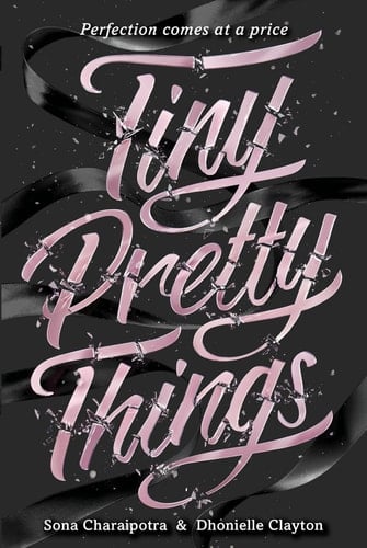 Tiny Pretty Things - Sona Charaipotra • 2015