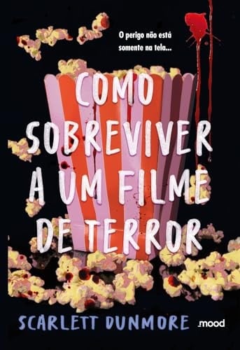 COMO SOBREVIVER A UM FILME DE TERROR - SCARLETT DUNMORE · 2024