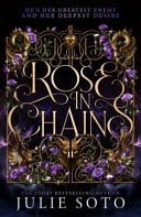 Rose in Chains - Julie Soto · 2025