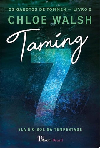 Taming 7 Ela é o sol na tempestade - Chloe Walsh · 2025