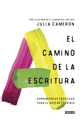 El camino de la escritura: Herramientas creativas para el arte de escribir - Julia Cameron · 2024