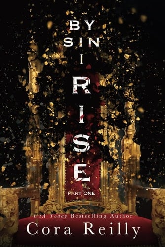 By Sin I Rise Part One - Cora Reilly · 2021