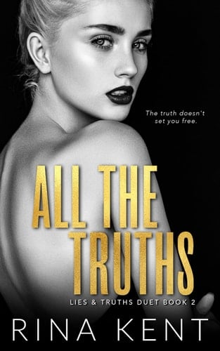 All The Truths A Dark New Adult Romance - Rina Kent · 2021