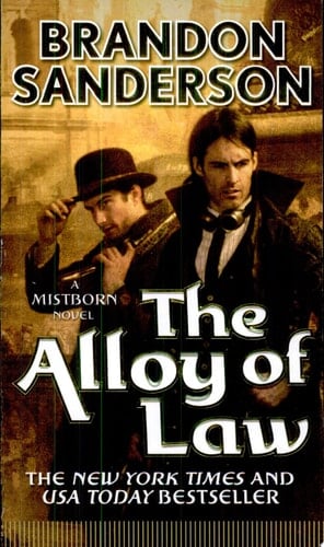 The Alloy of Law A Mistborn Novel - Brandon Sanderson · 2011