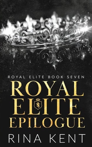 Royal Elite Epilogue - Rina Kent · 2021