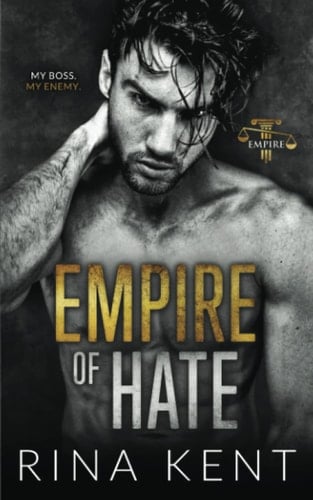 Empire of Hate A Second Chance Enemies to Lovers Romance - Rina Kent · 2022