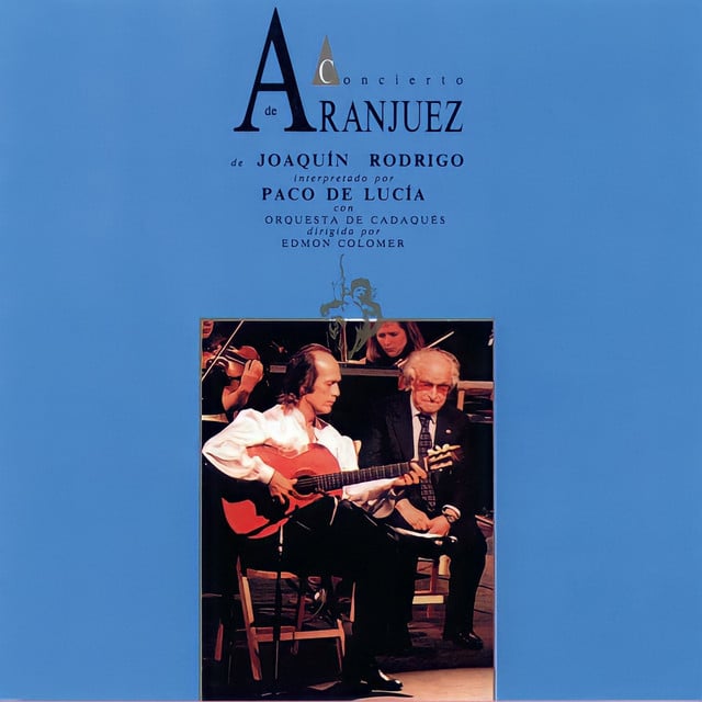Concierto De Aranjuez - Album · Paco de Lucía, Orquesta De Cadaques, Edmon Colomer