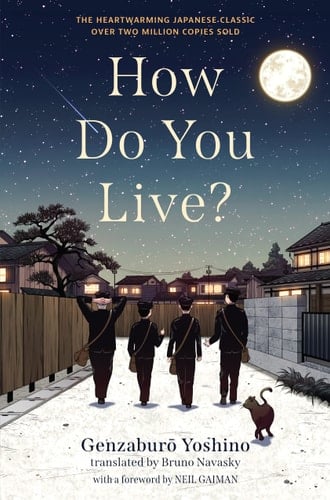 How Do You Live? - Genzaburo Yoshino • 2021