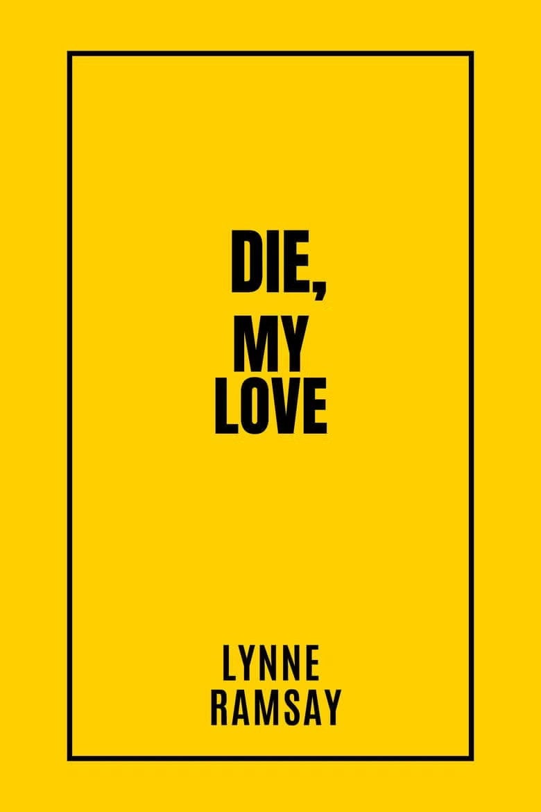 Die My Love - Lynne Ramsay · 2025
