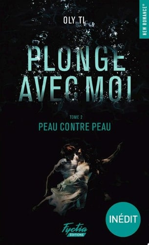 Plonge avec moi - Tome 02 - Oly TL · 2020
