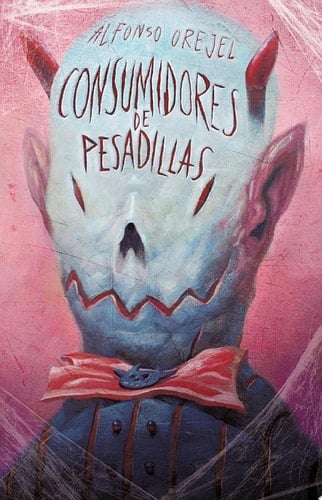 Consumidores de pesadillas - Alfonso Orejel · 2019