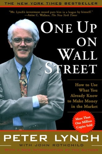 One Up On Wall Street How To Use What You Already Know To Make Money In - Peter Lynch, John Rothchild · 2012