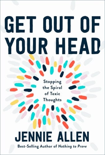 Get Out of Your Head - Jennie Allen · 2020