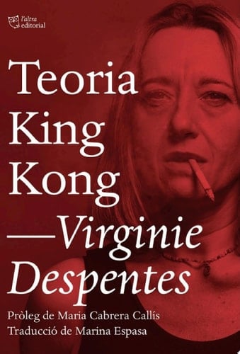 Teoria King Kong - Virginie Despentes · 2019