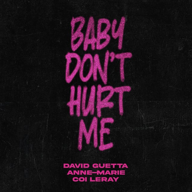 Baby Don't Hurt Me - Track · David Guetta, Anne-Marie, Coi Leray