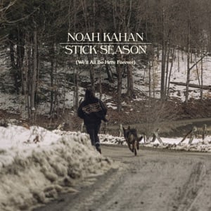 Stick Season - Song · Noah Kahan