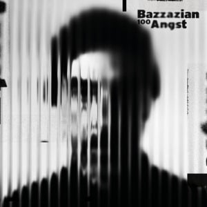 100Angst - Album · Bazzazian
