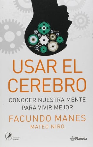 Usar El Cerebro - Facundo Manes · 2013