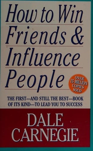 How to Win Friends and Influence People - Dale Carnegie · 1998