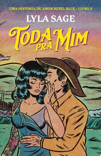 Toda pra mim Uma história de amor Rebel Blue - Lyla Sage · 2025