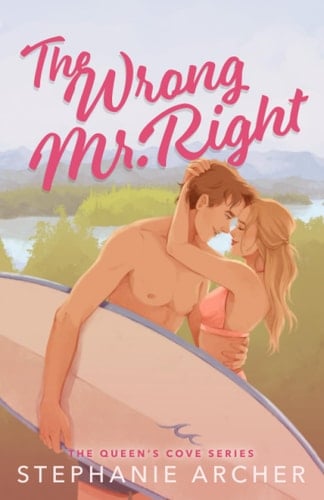 The Wrong Mr. Right - Stephanie Archer (Romance author) · 2022