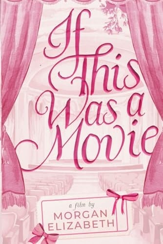 If This Was a Movie A Single Dad Nanny Christmas Romantic Comedy - Morgan Elizabeth · 2024
