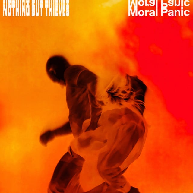 Moral Panic - Album 路 Nothing But Thieves