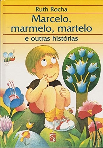 Marcelo, marmelo, martelo e outras historias - Ruth Rocha · 1999