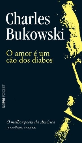 O amor é um cão dos diabos - Charles Bukowski · 2010
