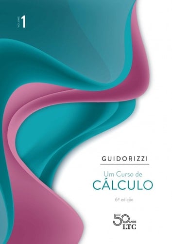 Um Curso de Cálculo - Volume 1 - Hamilton Luiz Guidorizzi · 2018