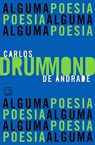 Alguma poesia (Em Portugues do Brasil) - Carlos Drummond de Andrade · 2019