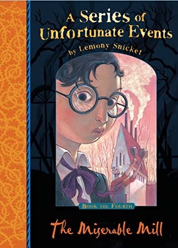 The Miserable Mill - Lemony Snicket · 2012