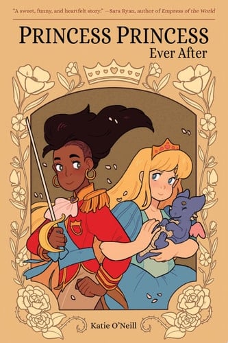 Princess Princess Ever After - Katie O'Neill · 2016