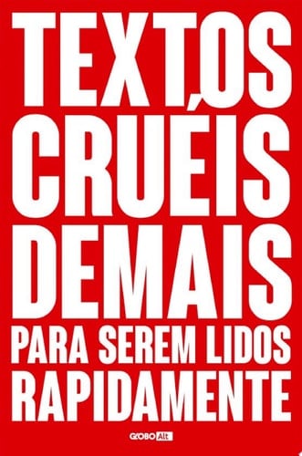Textos cruéis demais para serem lidos rapidamente - Igor Pires, Gabriela Barreira · 2017