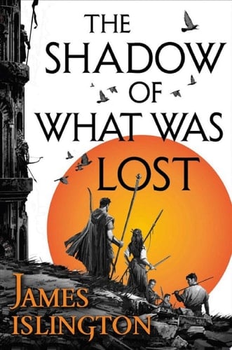 The Shadow of What Was Lost - James Islington · 2016