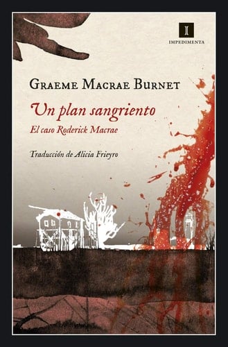 Un plan sangriento : el caso Roderick Macrae - Graeme Macrae Burnet