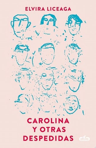 Carolina y otras despedidas - Elvira Liceaga · 2018