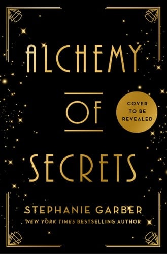 Alchemy of Secrets - Stephanie Garber · 2025