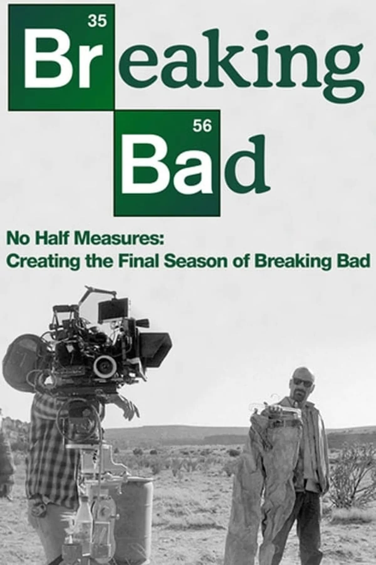 No Half Measures: Creating the Final Season of Breaking Bad - Stuart Richardson · 2013