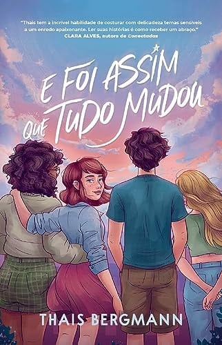 E foi assim que tudo mudou (Em Portugues do Brasil) - Thaís Bergmann · 2023