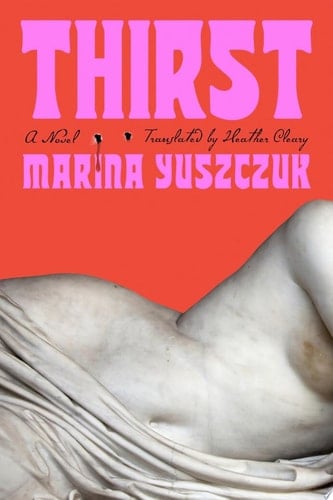 Thirst - Marina Yuszczuk · 2024