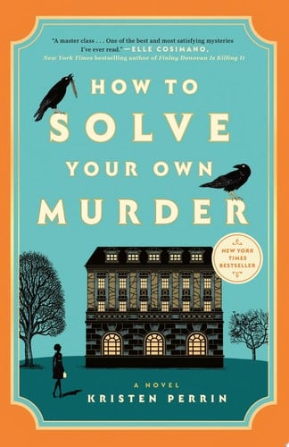 How to Solve Your Own Murder A Novel - Kristen Perrin · 2025